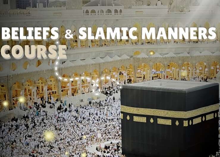 Beliefs and Islamic Manners Course