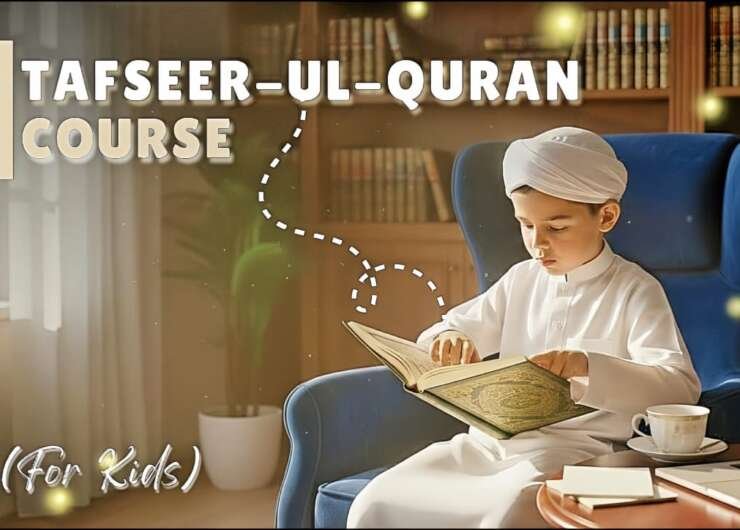 Tafseer-ul-Qur’an Course (For Kids)