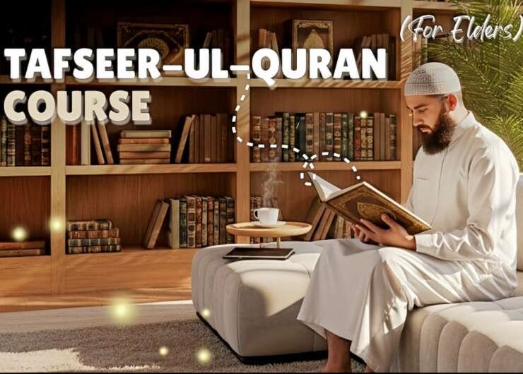 Tafseer-ul-Qur’an Course (For Elders)