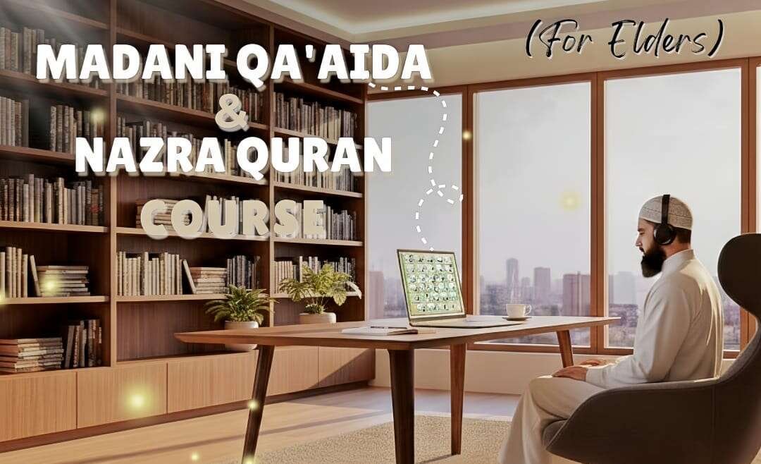 Madani Qaida & Nazra Quran Course (For Elders)